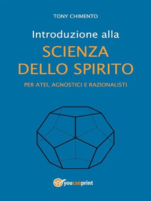 cover image of Introduzione alla scienza dello spirito per atei, agnostici e razionalisti